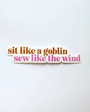 Load image into Gallery viewer, Feral Notions | Sit like a goblin Sewing Quilting Sticker