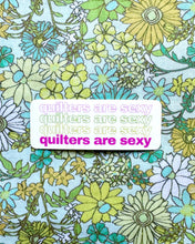 Load image into Gallery viewer, Feral Notions | Quilters are sexy sticker