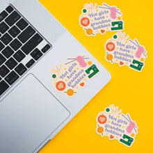 Load image into Gallery viewer, Hot Girls Have Grandma Hobbies Sticker - Vinyl Waterproof