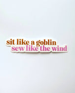 Feral Notions | Sit like a goblin Sewing Quilting Sticker