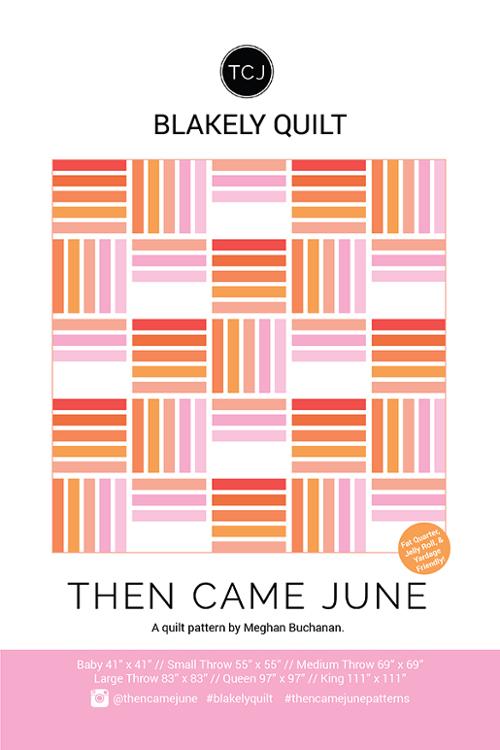 Then Came June | Blakely Quilt Pattern – Global Fiber Shop
