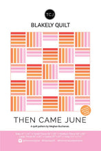 Load image into Gallery viewer, Then Came June | Blakely Quilt Pattern
